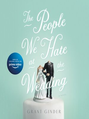cover image of The People We Hate at the Wedding: a Novel